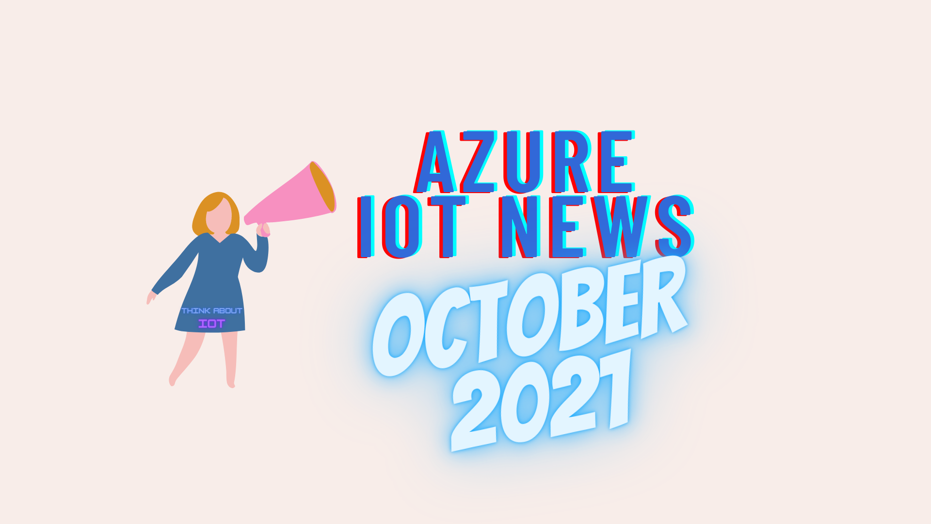 Azure IoT News - October 2021